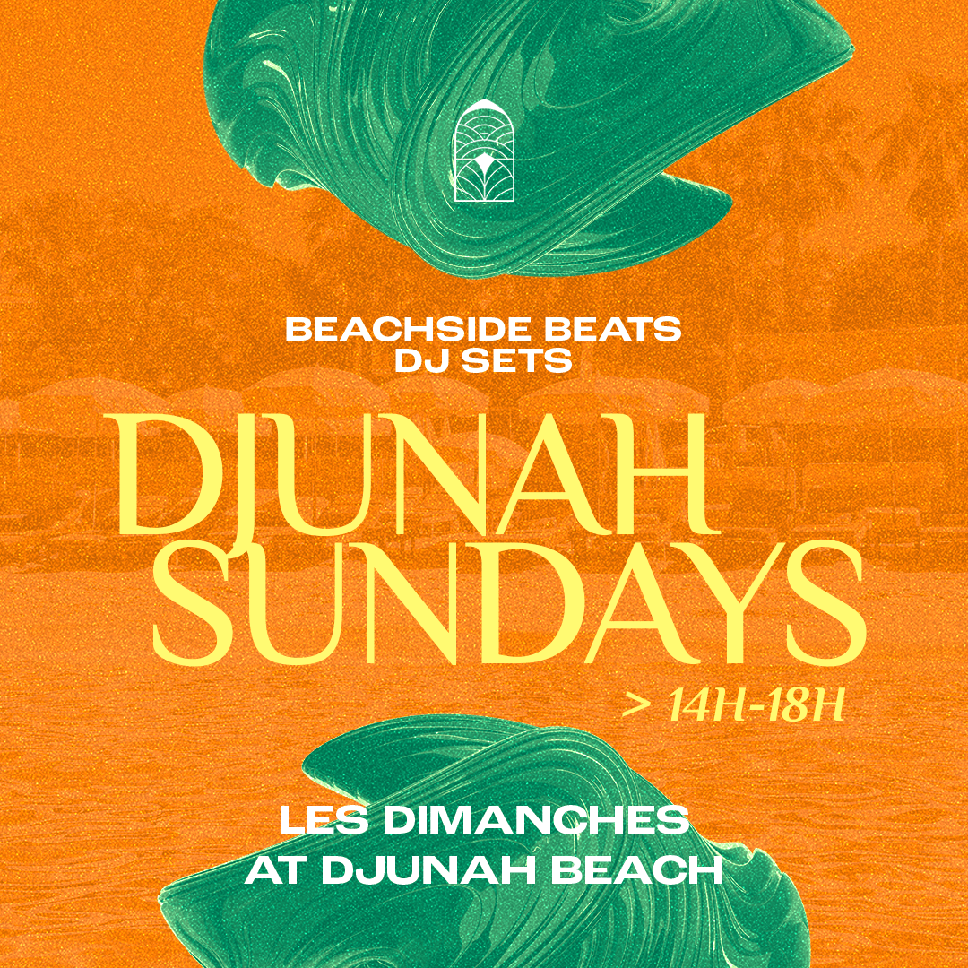 DJ SUNDAYS – DJUNAH BEACH – tous les dimanches - Villa Djunah